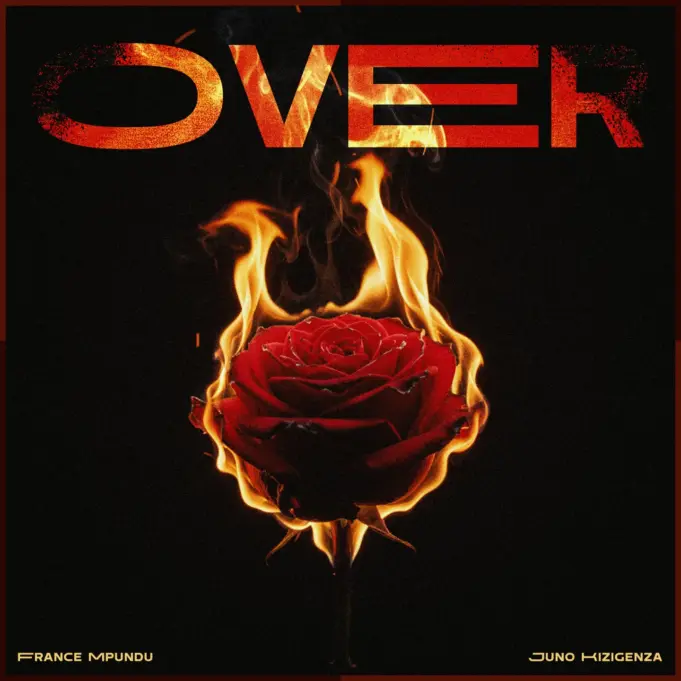 France Mpundu - Over Ft Juno Kizigenza
