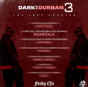 Funky Qla, Zeh McGeba & Zee Nxumalo - Mamezala