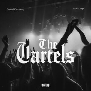 General C'mamane Ft Da Soul Boyz - The Cartels