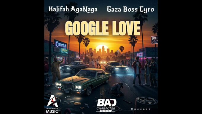 Kalifah AgaNaga & Gaza Boss Cyro- Google Love