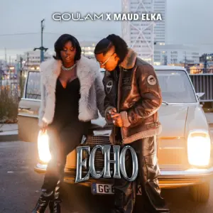 Goulam - Écho Ft Maud Elka