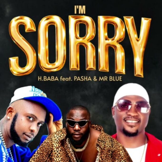 H Baba Ft Pasha & Mr Blue - I'm Sorry