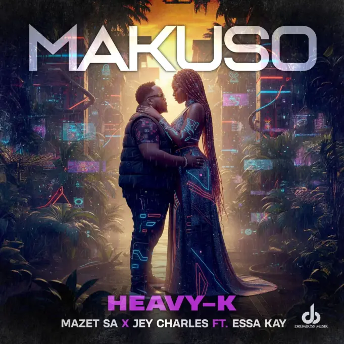 Heavy-K Ft Mazet SA, Jey Charles & Essa Kay - Makuso