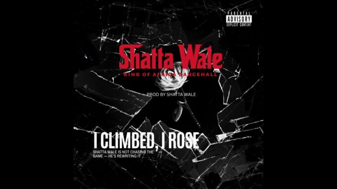 Shatta Wale - I Climbed , I Rose