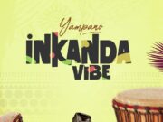 EP Yampano – Inkanda Vibe