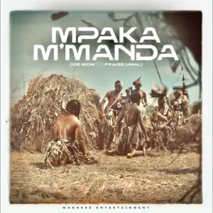 Joe Ikon - Mpaka M'manda Ft Praise Umali