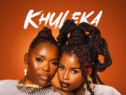 Nobuhle, Nkosazana Daughter & Essa Kay – Khuleka Nobuhle, Nkosazana Daughter & Essa Kay - Khuleka