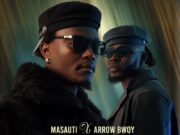 Masauti Ft Arrow Bwoy – Kilimani Masauti Ft Arrow Bwoy – Kilimani