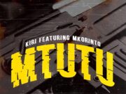 Kiri Ft Mkorinto – Mtutu
