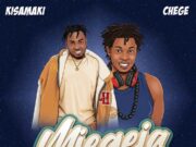 Kisamaki Ft Chege – Mjegeja Kisamaki Ft Chege - Mjegeja