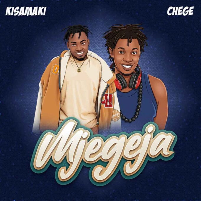 Kisamaki Ft Chege - Mjegeja