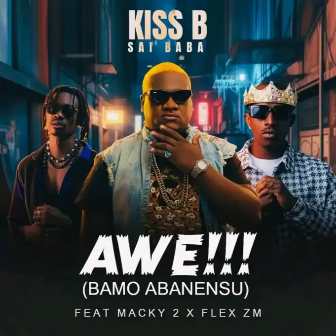 Kiss B Ft Macky 2 & Flex ZM – “Awe!!!” (Bamo Abanensu)