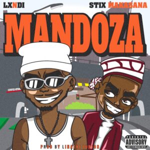 Lxndi Ft Stix Makasana - Mandoza
