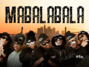 Officixl RSA, Benzoo, Sizwe Alakine, Bob Mabena, Mellow & Sleazy, Mid9t, Sizwe Moeketsi, Nkosinathi Mbatha, Gontse Mahlangu – Mabalabala Officixl RSA, Benzoo, Sizwe Alakine, Bob Mabena, Mellow & Sleazy, Mid9t, Sizwe Moeketsi, Nkosinathi Mbatha, Gontse Mahlangu - Mabalabala
