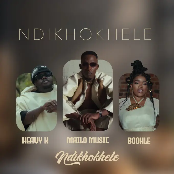 Mailo Music Ft Heavy-K & Boohle - Ndikhokhele
