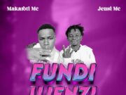 Makaroti mc X Jeusi mc – Fundi Ujenzi