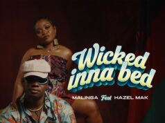 Malinga Ft Hazel Mak – Wicked Inna Bed Malinga Ft Hazel Mak - Wicked Inna Bed