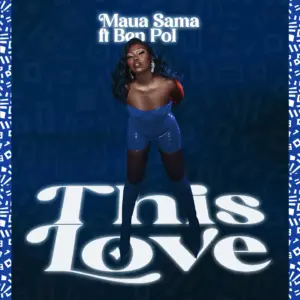 Maua Sama Ft Ben Pol – This Love