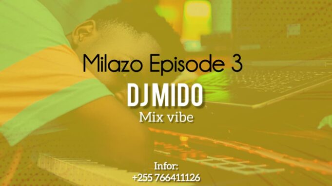 Milazo Episode 3 by Dj Mido