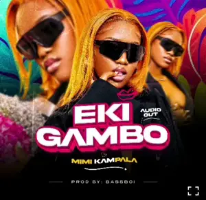 Mimi Kampala - Eki Gambo