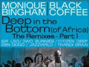 Monique Bingham, Black Coffee, DBN Gogo & NtwanaR – Deep In The Bottom (of Africa) Monique Bingham, Black Coffee, DBN Gogo & NtwanaR - Deep In The Bottom (of Africa)