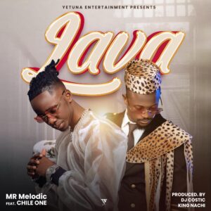 Mr Melodic Ft Chile one Mr Zambia - Lava