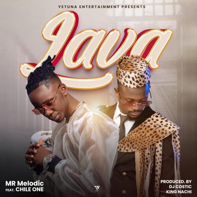 Mr Melodic Ft Chile one Mr Zambia - Lava