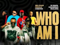 Mr Stash x Chuulu x Chester x Yo maps x Vinchenzo x Nezlong – WHO AM I Mr Stash x Chuulu x Chester x Yo maps x Vinchenzo x Nezlong - WHO AM I