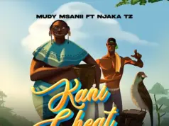 Mudy Msanii Ft Njaka Tz – Kani Cheat II Mudy Msanii Ft Njaka Tz - Kani Cheat II