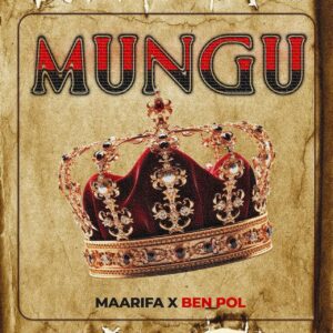 Maarifa X Ben Pol - MUNGU