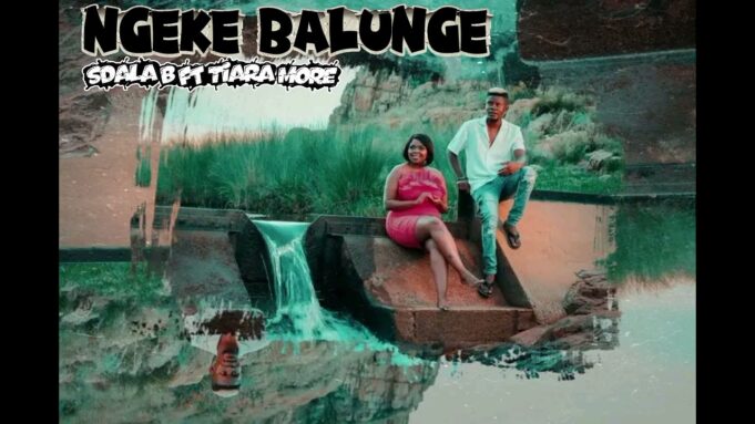 Sdala B - Ngeke Balunge ft. Tiara More