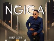 Ngiga – NGENZA KAKHULU Ft SAMKELISIWE NCWANE