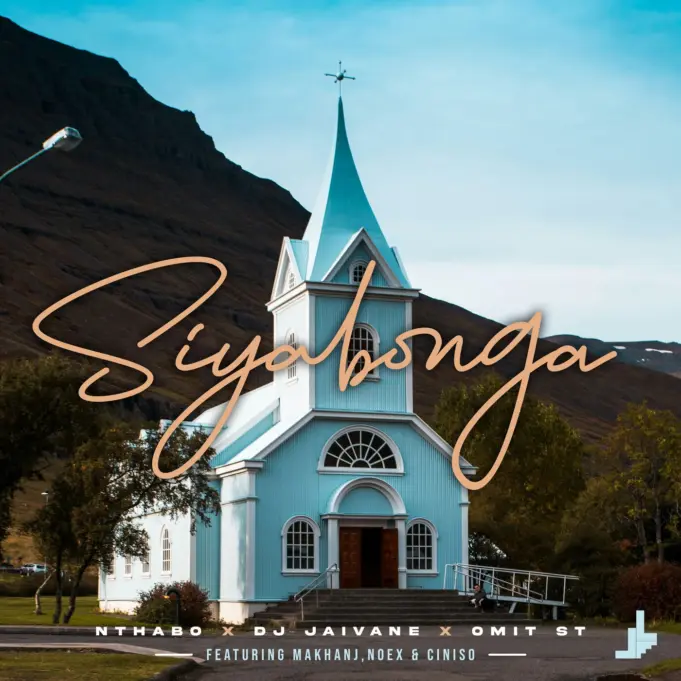 Nthabo, DJ Jaivane & Omit ST – Siyabonga Ft Makhanj, Noex & Ciniso