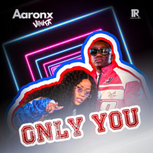 Aaronx Ft Vinka - Only You