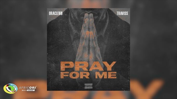 ORACLE69 - PRAY 4 ME Ft TRAVISS