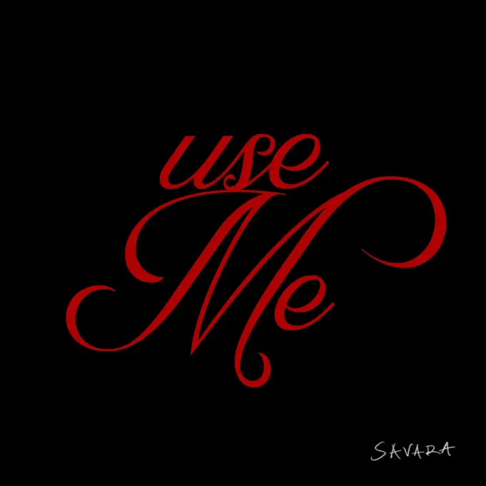 Savara - Use Me