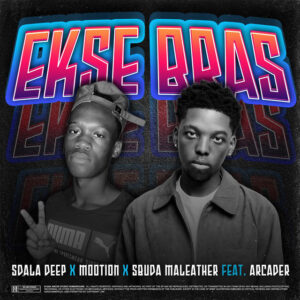 Sdala Deep, M00tion, Sbuda Maleather & Arcader - Ekse Bras