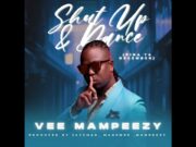 Vee Mampeezy – Shup Up & Dance Vee Mampeezy - Shup Up & Dance