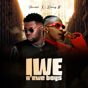 Somval Ft DennyB - Iwe Na Ewe Boys