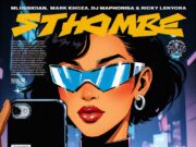 Mluusician & Mark Khoza & DJ Maphorisa & Ricky Lenyora & Focalistic & BigBaller_Ceo & Ch’cco – Sthombe Esihle Mluusician & Mark Khoza & DJ Maphorisa & Ricky Lenyora & Focalistic & BigBaller_Ceo & Ch'cco - Sthombe Esihle