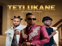 3P (4 Na 5) Ft Yo Maps – Teti Ukane 3P (4 Na 5) Ft Yo Maps - Teti Ukane