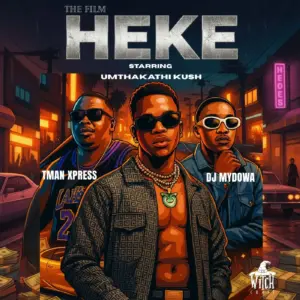 Umthakathi Kush Ft TMan Xpress & DJ Mydowa - Heke