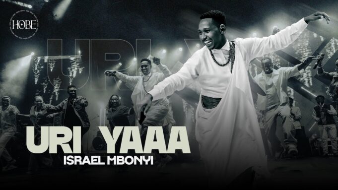 Israel Mbonyi - Uri Yaaa