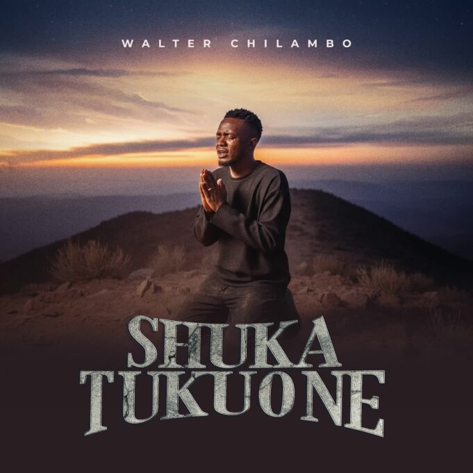 Walter Chilambo - Shuka Tukuone