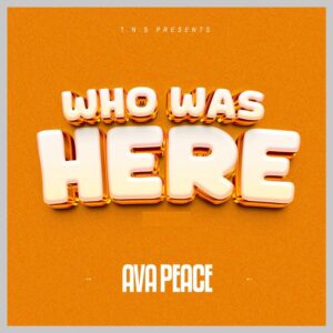Ava Peace - Who Was Here