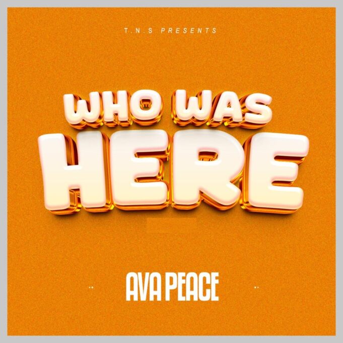 Ava Peace - Who Was Here Ava Peace - Who Was Here