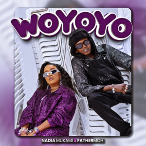 Nadia Mukami - Woyoyo Ft Fathermoh