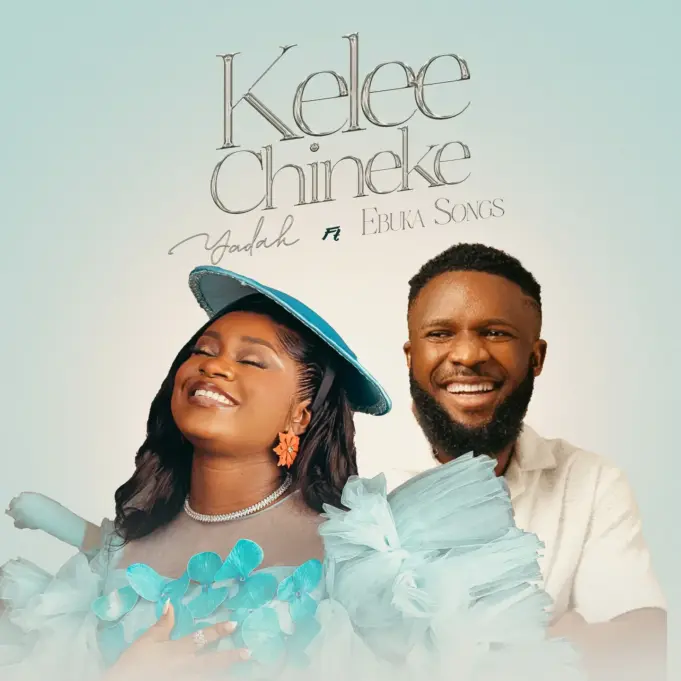 Yadah - KELEE CHINEKE ft Ebuka Songs Yadah - KELEE CHINEKE ft Ebuka Songs
