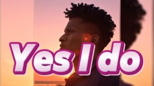 Yaobizo - Say Yes I Do Ft Rayvanny