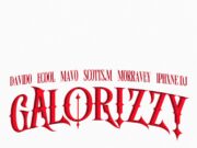 Davido – Galorizzy Ft Ecool, Mavo, Scotts.M, Morravey, Iphxne Dj Davido - Galorizzy Ft Ecool, Mavo, Scotts.M, Morravey, Iphxne Dj